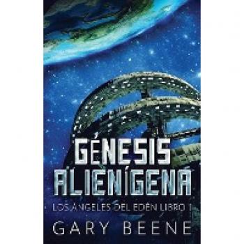 Beene, Gary: Génesis Alienígena