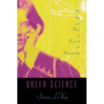Queer Science: The Use and Abuse of Research into Homosexuality