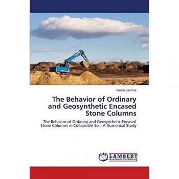The Behavior of Ordinary and Geosynthetic Encased Stone Columns: The Behavior of Ordinary and Geosynthetic Encased Stone Columns in Collapsible Soil: A Numerical Study