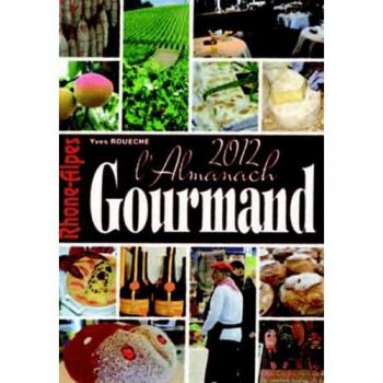 L'Almanach gourmand Rhône Alpes 2012