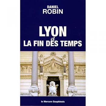 Lyon et la fin des temps: De la Jérusalem terrestre à la Jérusalem céleste