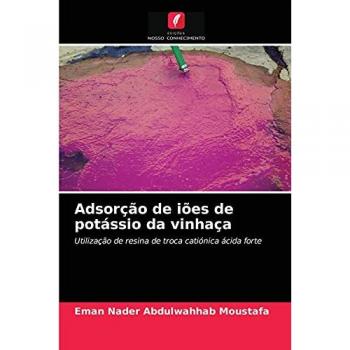 Adsorção de iões de potássio da vinhaça: Utilização de resina de troca catiónica ácida forte