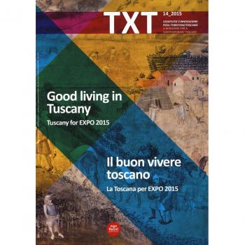 Txt. Creatività e innovazione per il territorio toscano. Ediz. italiana e inglese. La Toscana per Expo 2015