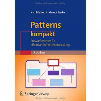 Patterns kompakt: Entwurfsmuster für effektive Softwareentwicklung (IT kompakt)