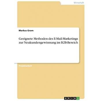 Geeignete Methoden des E-Mail-Marketings zur Neukundengewinnung im B2B-Bereich