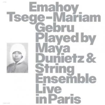 Emahoy Tsege Mariam Gebru, interprétation de Maya Dunietz avec son ensemble à cordes