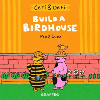Ceri & Deri: Build a Birdhouse by Max Low (English) Paperback Book