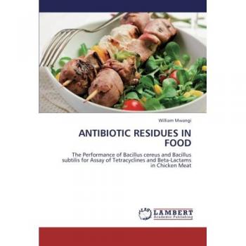 ANTIBIOTIC RESIDUES IN FOOD: The Performance of Bacillus cereus and Bacillus subtilis for Assay of Tetracyclines and Beta-Lactams in Chicken Meat