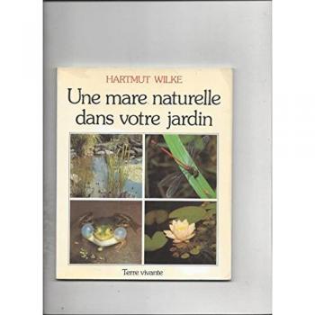 Une Mare naturelle dans votre jardin