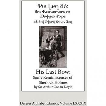 Doyle, Arthur Conan: His Last Bow (Deseret Alphabet Edition)