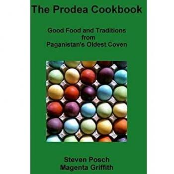 Prodea Cookbook: Good Food and Traditions from Paganistan's Oldest Coven