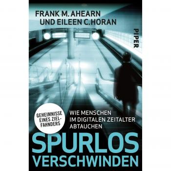 Spurlos verschwinden: Wie Menschen im digitalen Zeitalter abtauchen