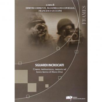 Sguardi incrociati. Cinema, testimonianza, memoria nel lavoro teorico di Marco Dinoi
