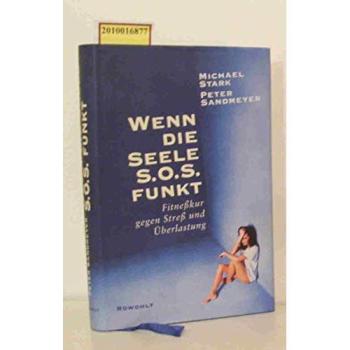 Wenn die Seele SOS funkt: Fitnesskur gegen Stress und Überlastung