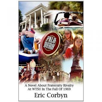 Palo Duro: A Novel about Fraternity Rivalry at Wtsu in the Fall of 1969