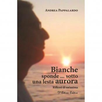 Bianche sponde... sotto una lesta aurora. Riflessi di un'anima