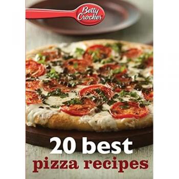 Crocker, Betty Ed. D.: Betty Crocker 20 Best Pizza Recipes