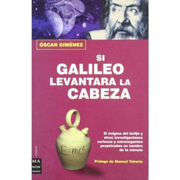 Si galileo levantara la cabeza