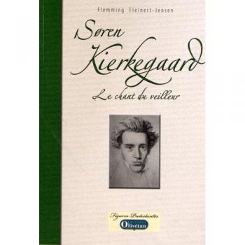 Søren Kierkegaard, le chant du veilleur