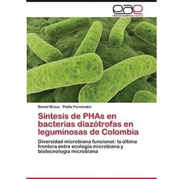 Síntesis de PHAs en bacterias diazótrofas en leguminosas de Colombia: Diversidad microbiana funcional: la última frontera entre ecología microbiana y biotecnología microbiana