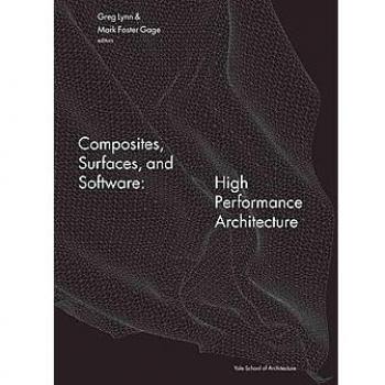 Composites, Surfaces, and Software: High Performance Architecture: Greg Lynn at the Yale School of Architecture