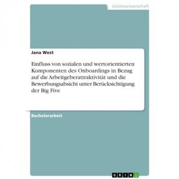 Einfluss von sozialen und wertorientierten Komponenten des Onboardings in Bezug auf die Arbeitgeberattraktivität und...
