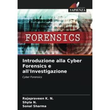 K. N., Rajapraveen: Introduzione alla Cyber Forensics e all'Investigazione