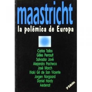 MAASTRICHT POLEMICA DE EUROPA