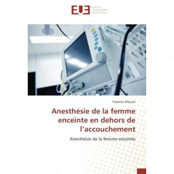 Ellouze, Yasmine: Anesthésie de la femme enceinte en dehors de l¿accouchement