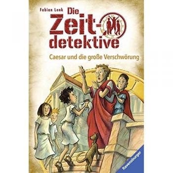 Fabian Lenk Die Zeitdetektive 30: Caesar Und Die Große Verschwörung
