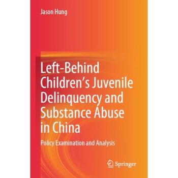 Left-Behind Children’s Juvenile Delinquency and Substance Abuse in China