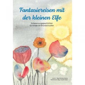 Slabina, Mag. Michaela: Fantasiereisen mit der kleinen Elfe