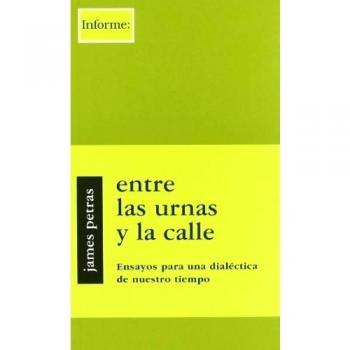 Entre las urnas y la calle (Tapa blanda).