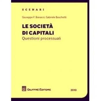 Le società di capitali. Questioni processuali 2010