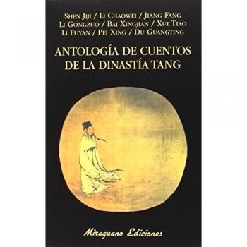 Antología de cuentos de la dinastía tang (Tapa blanda).