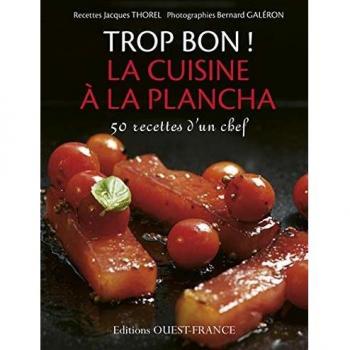 TROP BON ! LA CUISINE A LA PLANCHA