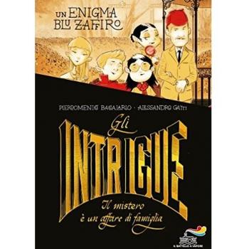 Gli Intrigue. Il mistero è un affare di famiglia. Vol. 1: enigma blu zaffiro, Un.