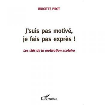 J'suis pas motivé, je fais pas exprès !