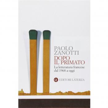 DOPO IL PRIMATO. LA LETTERATURA FRANCESE DAL 1968 A OGGI ZANOTTI PAOLO