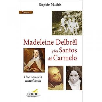 MADELEINE DELBRÊL y los Santos del Carmelo: Una herencia actualizada (Tapa blanda con solapas).