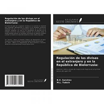 Regulación de las divisas en el extranjero y en la República de Bielorrusia:: esencia, retos y áreas de mejora de mejora en el primer tercio del siglo XXI