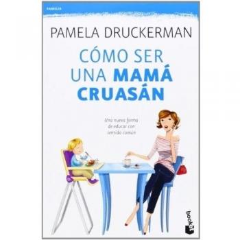 Cómo Ser Una Mamá Cruasán