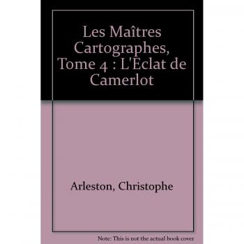 Les Maître cartographes, tome 4 : L'éclat de Camerlot