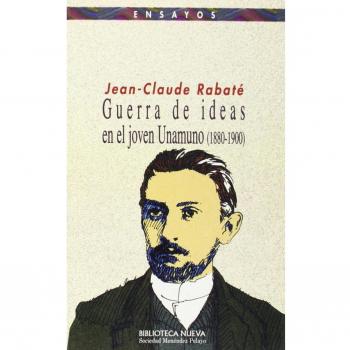 Guerra de ideas en el joven Unamuno (1880-1900)
