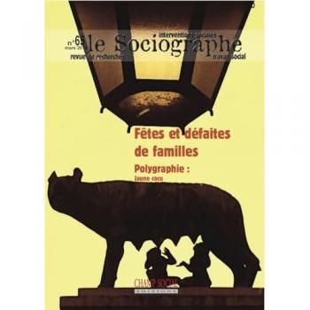 Le Sociographe N 65. Fetes et Defaites de Familles (Revue Le Sociographe)