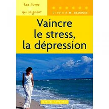 Vaincre le stress, la dépression