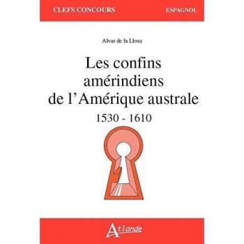 Les confins amérindiens de l'Amérique australe
