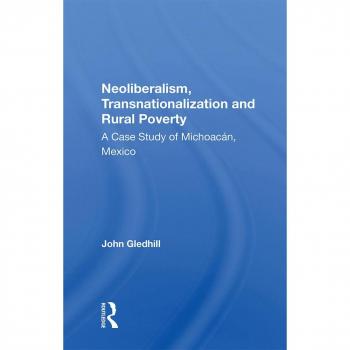 Neoliberalism Transnationalization And Rural Poverty