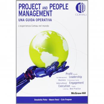 Project and people management. Una guida operativa. L'esperienza Comau nel mondo
