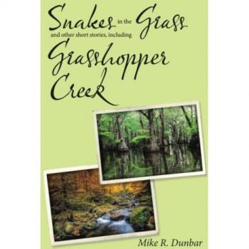 Snakes in the Grass and other short stories, Including Grasshopper Creek